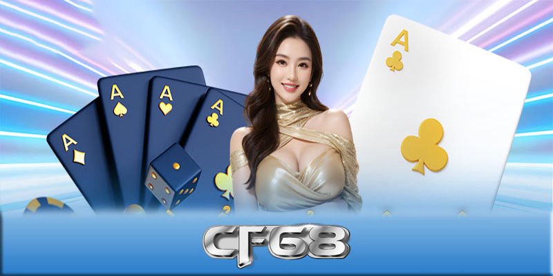 Kinh nghiệm chơi game tại casino CF68